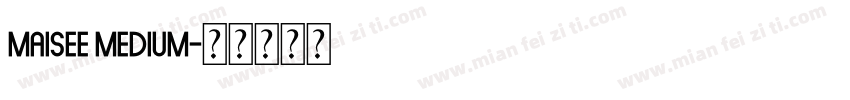 Maisee Medium字体转换